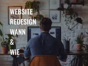 Website Redesign 9 Gründe Wann es fällig ist und wie es gelingt